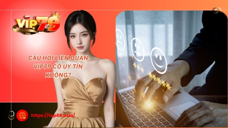 Câu hỏi liên quan Vip79 có uy tín không? Câu hỏi liên quan Vip79 có uy tín không?