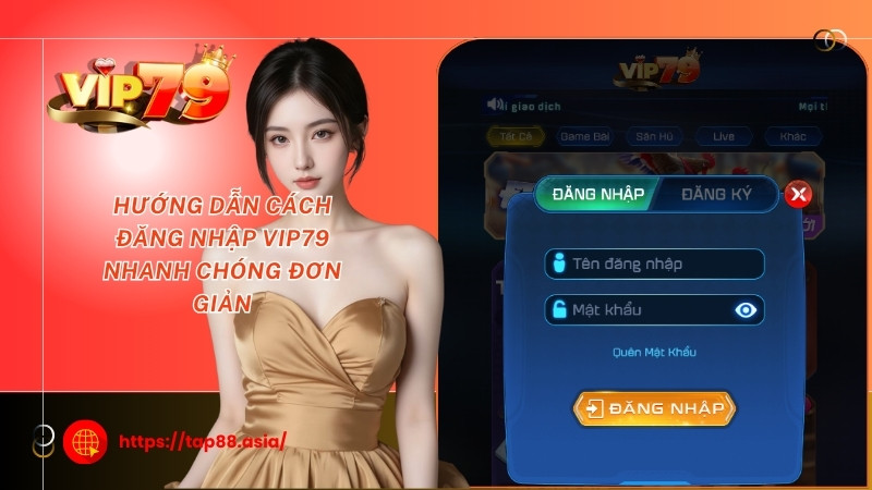 Hướng dẫn cách đăng nhập Vip79 nhanh chóng đơn giản Hướng dẫn cách đăng nhập Vip79 nhanh chóng đơn giản