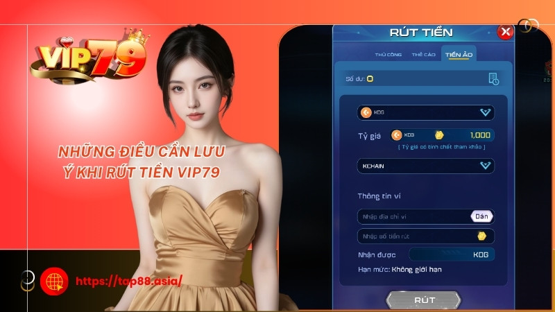Những điều cần lưu ý khi rút tiền Vip79 Những điều cần lưu ý khi rút tiền Vip79