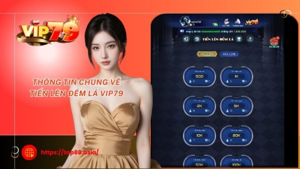 Thông tin chung về tiến lên đếm lá Vip79